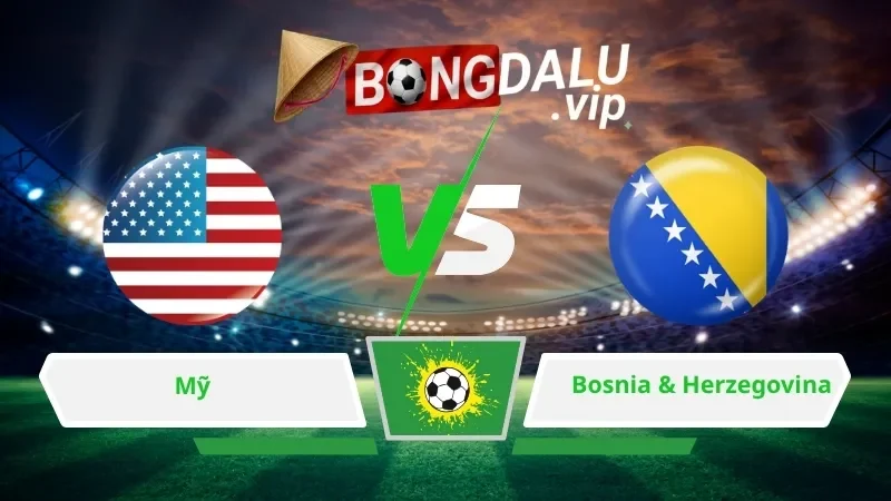 Soi Keo Bong Da My Vs Bosnia Herzegovina 07H00 Ngay 02 07 2026