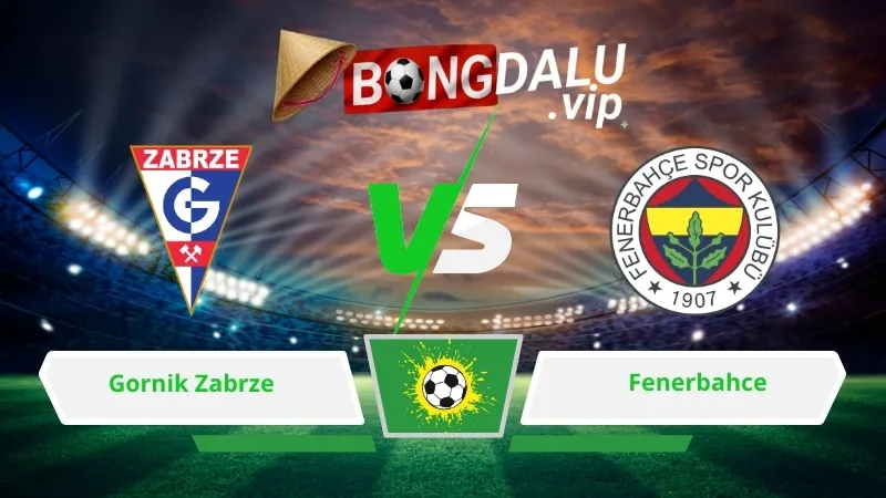 Soi Keo Bong Da Gornik Zabrze Vs Fenerbahce 01H00 Ngay 30 07 2026