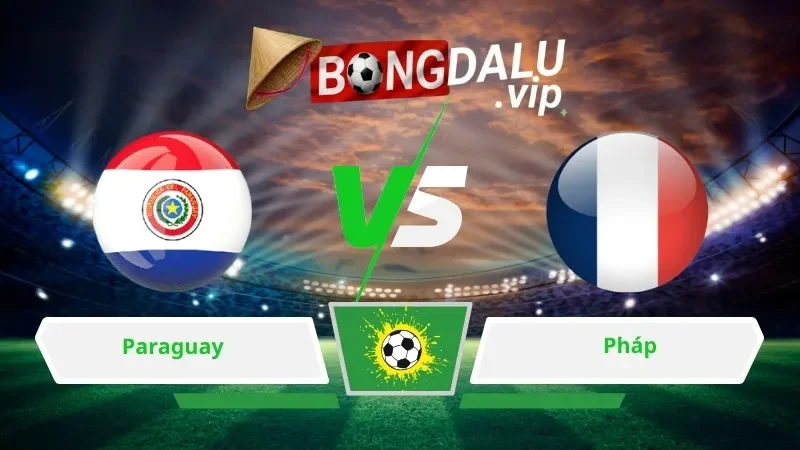 Soi Keo Bong Da Paraguay Vs Phap 04H00 Ngay 05 07 2026