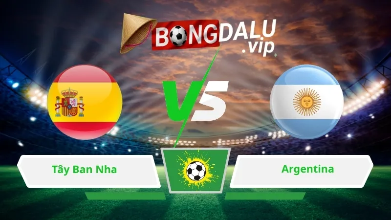 Soi Keo Bong Da Tay Ban Nha Vs Argentina 02H00 Ngay 20 07 2026
