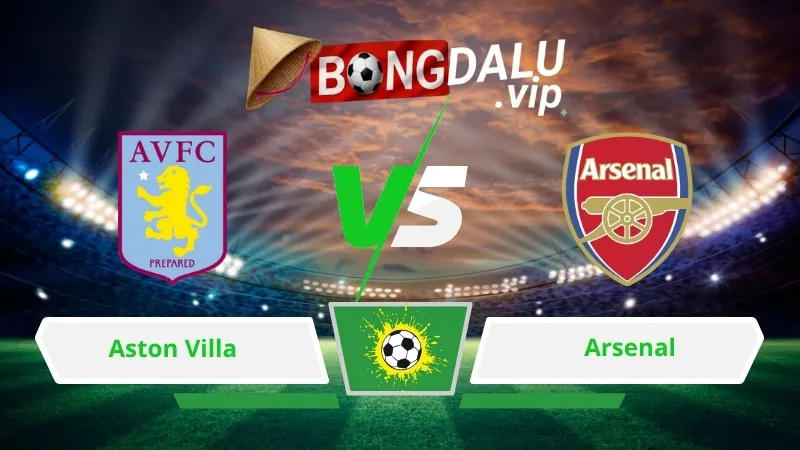 Soi Keo Bong Da Aston Villa Vs Arsenal 02H00 Ngay 01 09 2026