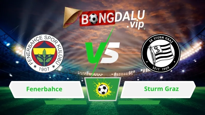 Soi Keo Bong Da Fenerbahce Vs Sturm Graz 01H00 Ngay 06 08 2026