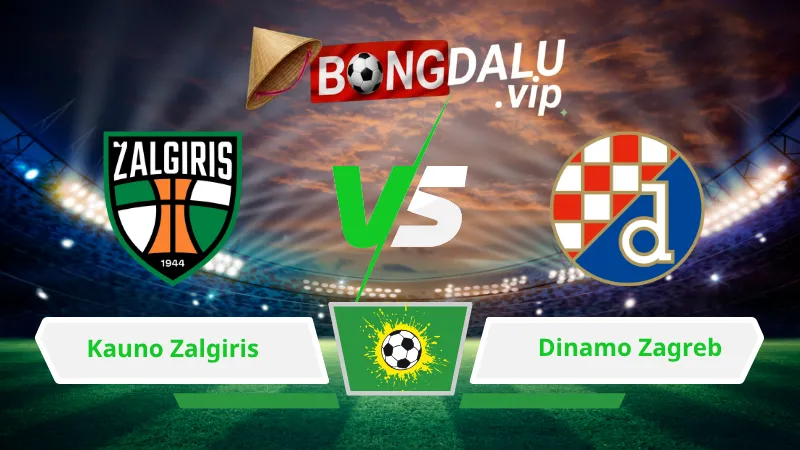 Soi Keo Bong Da Kauno Zalgiris Vs Dinamo Zagreb 00H00 Ngay 12 08 2026