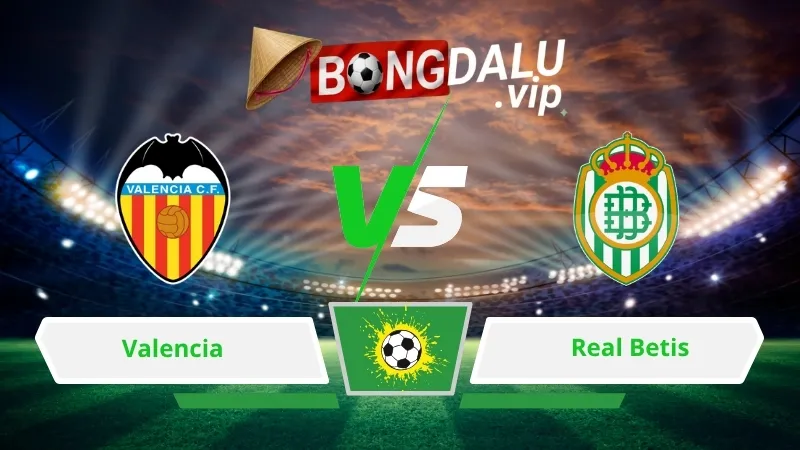 Soi Keo Bong Da Valencia Vs Real Betis 02H00 Ngay 26 08 2026