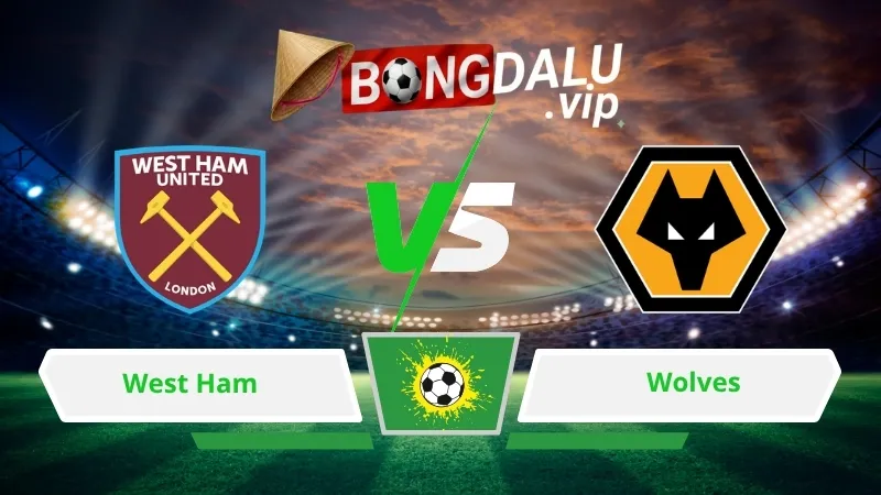 Soi Keo Bong Da West Ham Vs Wolves 01H45 Ngay 02 09 2026