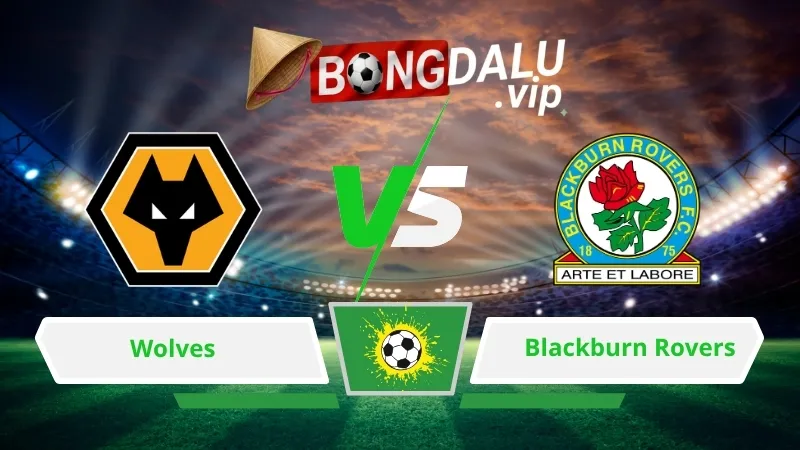 Soi Keo Bong Da Wolves Vs Blackburn Rovers 02H00 Ngay 15 08 2026