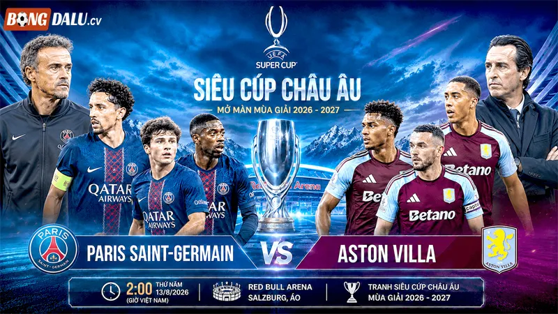 Thoi Gian Dia Diem To Chuc Sieu Cup Chau Au 2026