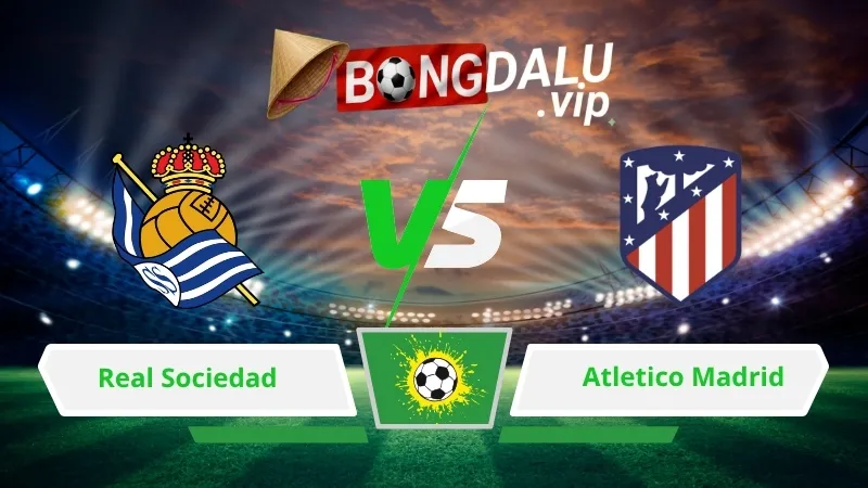 Soi Keo Bong Da Real Sociedad Vs Atletico Madrid 02H00 Ngay 14 09 2026