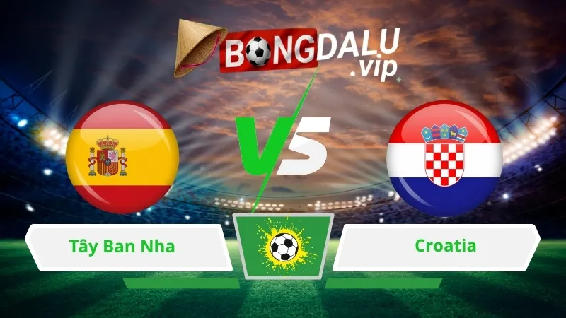Soi Keo Bong Da Tay Ban Nha Vs Croatia 01H45 Ngay 30 09 2026
