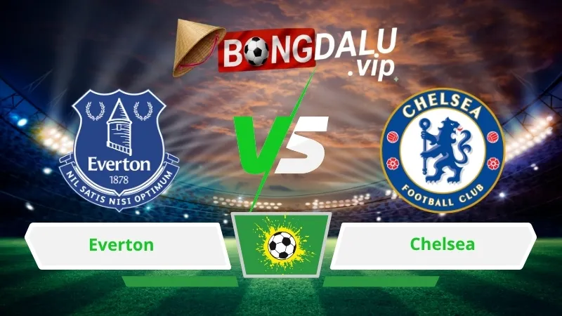 Soi Keo Bong Da Everton Vs Chelsea 18H30 Ngay 17 10 2026